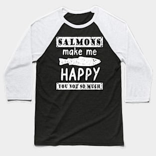 Salmons make me happy salmon saying Norway fish Baseball T-Shirt